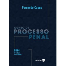 Curso de Processo Penal - 31ª Edição 2024