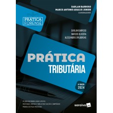 Coleção Prática Forense-Prática Tributária - 6ª Edição 2024