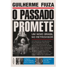 O passado promete - Um novo Brasil no retrovisor