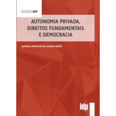 Autonomia privada, direitos fundamentais e democracia