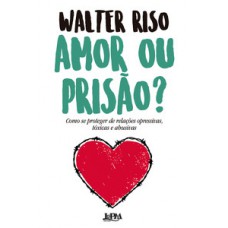 Amor ou prisão?