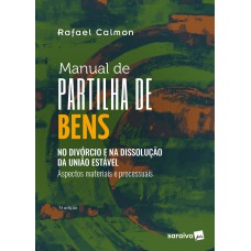 Manual de Partilha de Bens: no Divórcio e na Dissolução da União Estável - 5ª Edição 2024