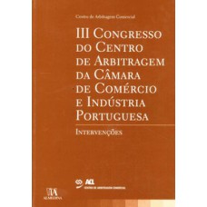 III congresso do centro de arbitragem da câmara de comércio e indústria portuguesa