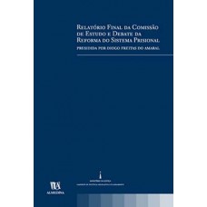 Relatório final da comissão de estudo e debate da reforma do sistema prisional