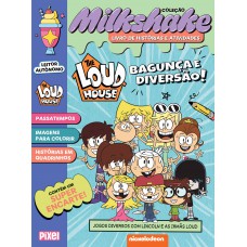 The Loud House: bagunça e diversão! - Coleção Milkshake