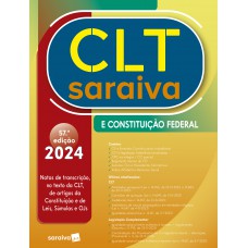 CLT Saraiva e Constituição Federal - 57ª Edição 2024