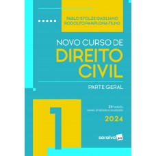 Novo Curso de Direito Civil - Parte Geral Vol.1 - 26ª Edição 2024