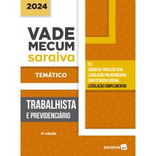 Vade Mecum Trabalhista - Temático - 8ª edição 2024