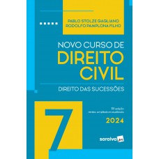 Novo Curso de Direito Civil - Direito das Sucessões Vol.7 - 11ª Edição 2024