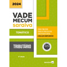 Vade Mecum Tributário - Temático - 8ª edição 2024