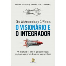 O visionário e o integrador