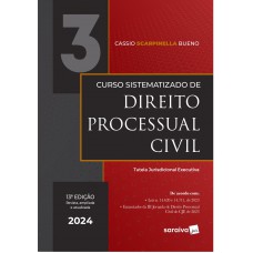 Curso Sistematizado de Direito Processual Civil - Tutela jurisdicional executiva - Vol. 3 - 13ª edição 2024