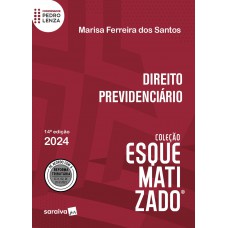 Direito Previdenciário - Coleção Esquematizado - 14ª Edição 2024