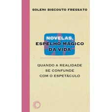 Novelas, espelho mágico da vida