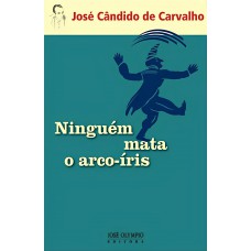 Ninguém mata o arco-íris