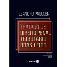 Tratado de Direito Penal Tributário Brasileiro - 3ª Edição 2024