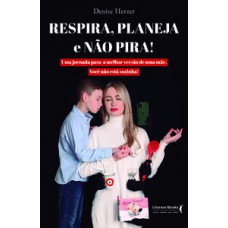 Respira, planeja e não pira