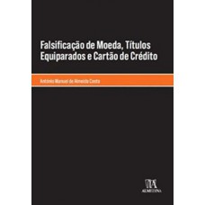 Falsificação de moeda, títulos equiparados e cartão de crédito