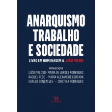 Anarquismo, trabalho e sociedade