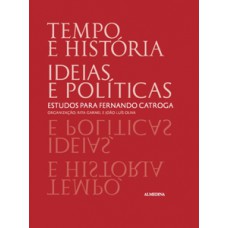 Tempo e história, ideias e políticas