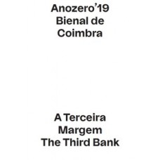 Anozero''19 Bienal de Coimbra - A terceira margem/The third bank