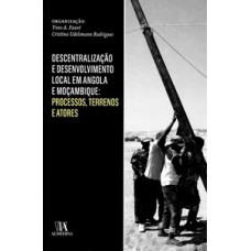 Descentralização e desenvolvimento local em Angola e Moçambique