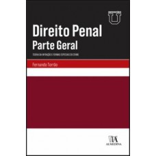 Direito penal – Parte geral - Teoria da infração e formas especiais do crime