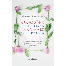 Orações poderosas para mães ocupadas