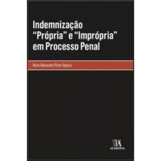 Indemnização “própria” e “imprópria” em processo penal