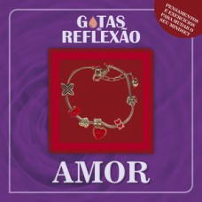 Gotas de reflexão - Amor