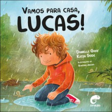 Vamos para casa, Lucas! Vamos para casa, Lucas!