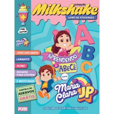 Coleção Milkshake - Aprendendo o abecê com Maria Clara & JP