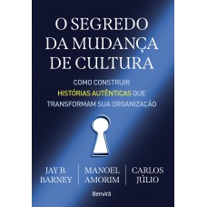 O segredo da mudança de cultura - 1ª edição 2024