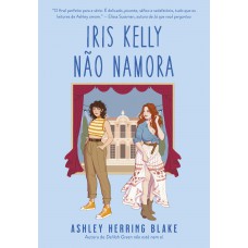 Iris Kelly não namora (Bright Falls – Livro 3)