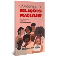 Vamos falar de relações raciais?