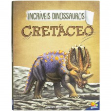 Incríveis Dinossauros: Cretáceo