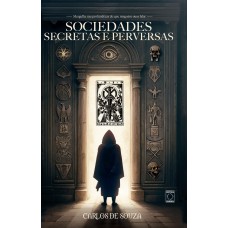 Sociedades Secretas e Perversas