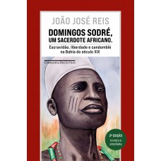 Domingos Sodré, um sacerdote africano (Edição revista e ampliada)