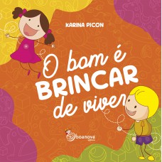 O bom é brincar de viver