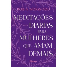 Meditações diárias para mulheres que amam demais