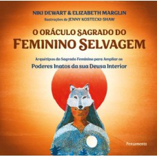 O oráculo sagrado do feminino selvagem