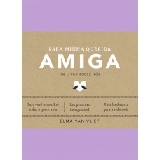 Para minha querida amiga (Um livro sobre nós) Para minha querida amiga (Um livro sobre nós)