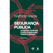 Segurança pública: as máfias ganham corpo e ameaçam tomar o Estado