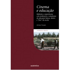 Cinema e educação - Reflexões e Experiências...