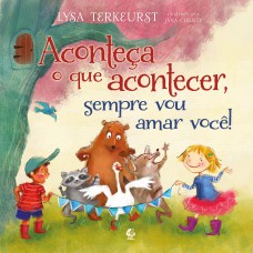 Aconteça o que acontecer, sempre vou amar você – da mesma a autora de “Vai dar tudo certo”