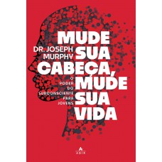 Mude sua cabeça, mude sua vida