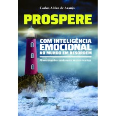 Prospere com inteligência emocional no mundo em desordem