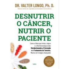 Desnutrir o câncer, nutrir o paciente