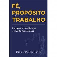 Fé, propósito e trabalho