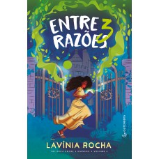 Entre 3 razões (Trilogia Entre 3 mundos, vol. 3)